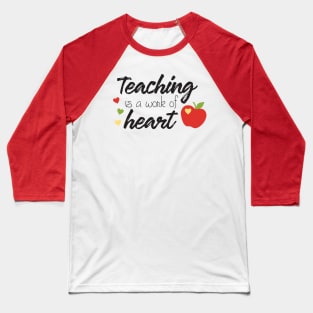 Teaching is a work of heart Baseball T-Shirt